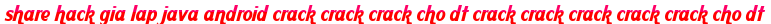 share hack gia lap java android crack crack crack cho dt crack crack crack crack crack cho dt moi